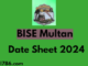10th Class Date Sheet 2024 BISE Multan Board